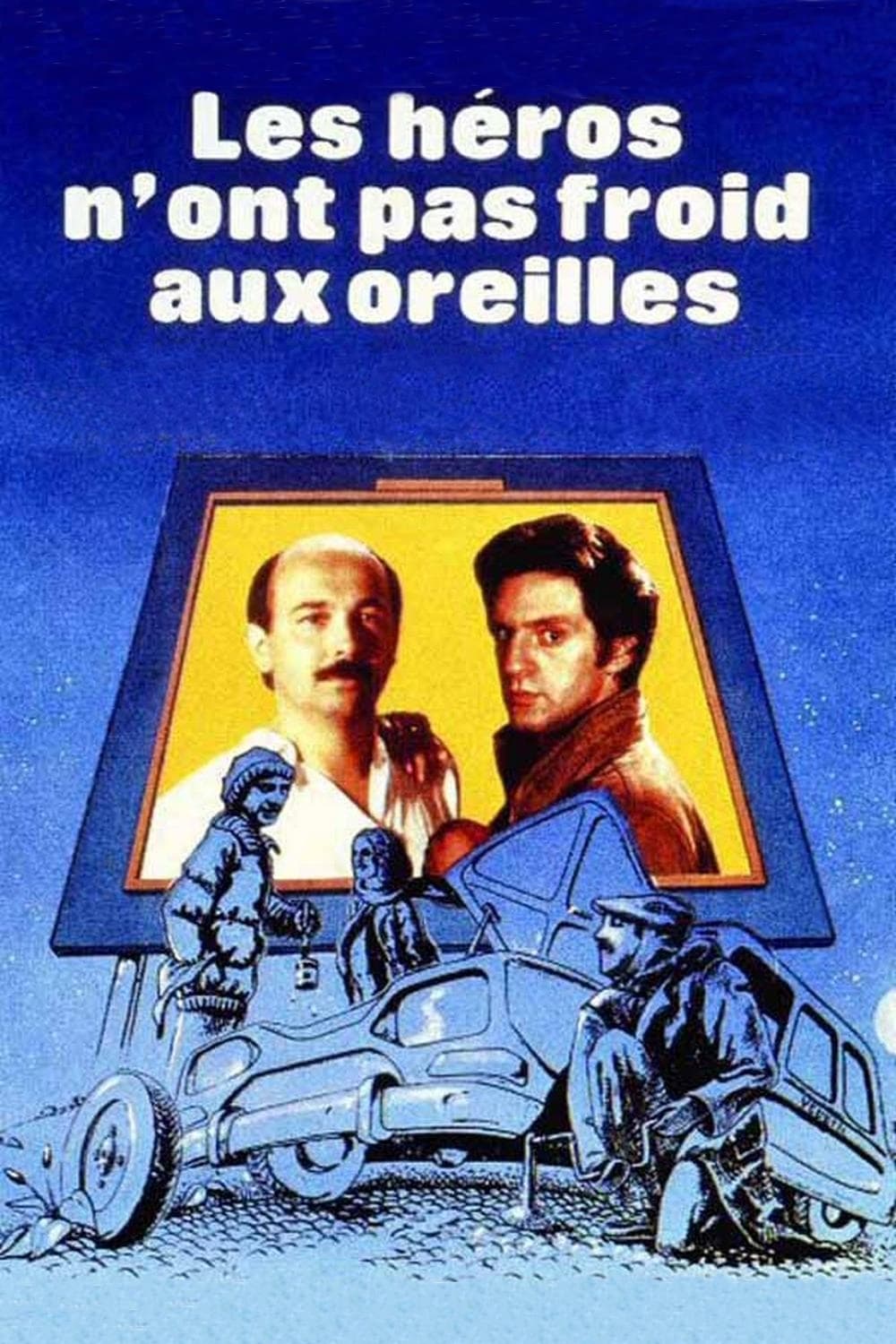 Постер Les héros n'ont pas froid aux oreilles